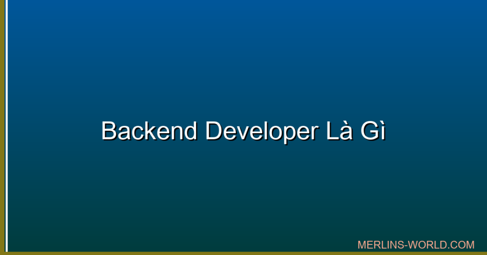 Backend Developer là gì